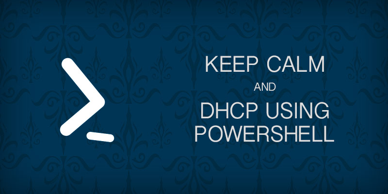 Managing DHCP with Powershell