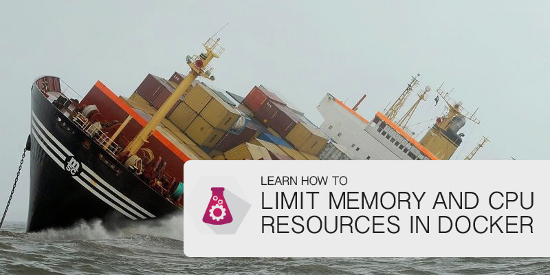 How To Limit Memory And CPU For Docker Containers Serverlab